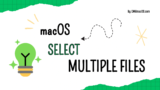How to Select Multiple Files on a Mac – Newest